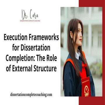 Execution Frameworks for Dissertation Completion The Role of External ...