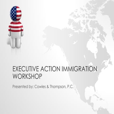 Executive Action Immigration Workshop