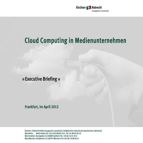 Executive briefing cloud_computing_kirchner___robrecht_2012