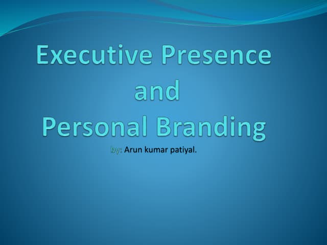 Executive Presence Ppt Executive Presence Ppt