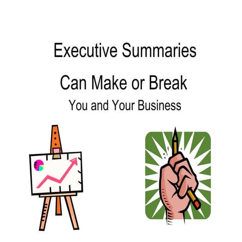 Executive Summaries: Can Make or Break You