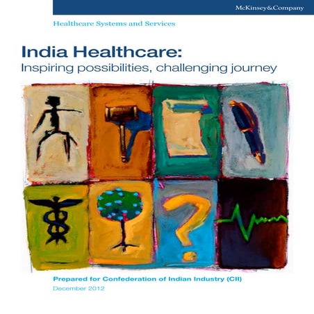 Executive summary india healthcare inspiring possibilities and challenges mck...