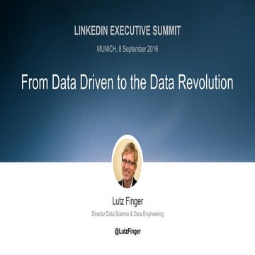 LinkedIn Executive Summit: From Data Driven to the Data Revolution