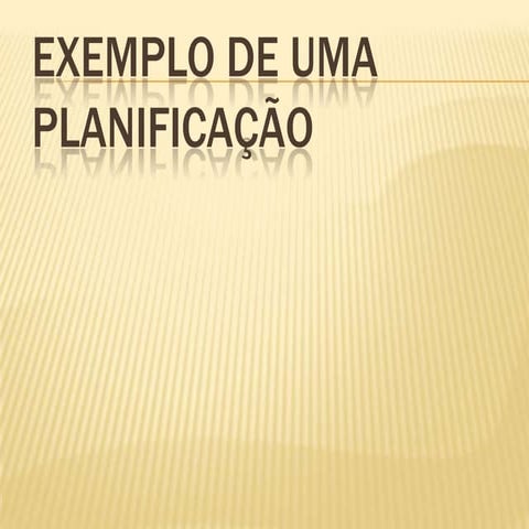 Exemplo De Uma PlanificaçãO