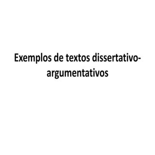 Exemplos de textos dissertativo arg...