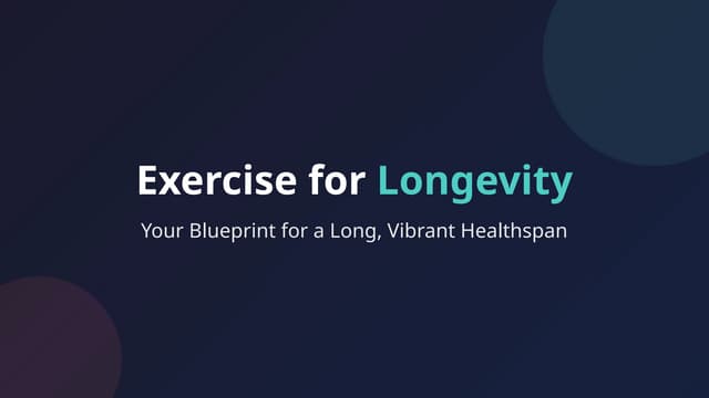 Exercise for Longevity: Your Blueprint for a Long, Vibrant, and Healthy Life