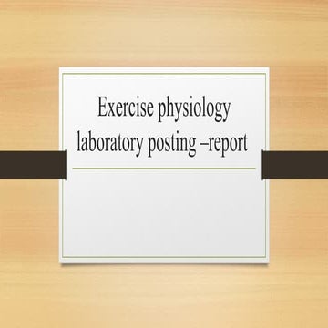 Exercise physiology laboratory posting –report.pptx