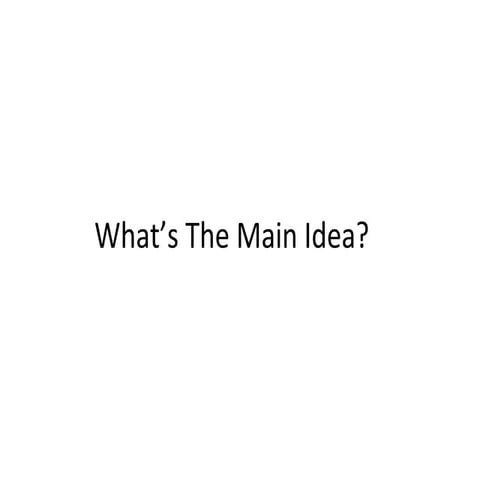 GED Prep Exercises:  What’s the Main Idea?