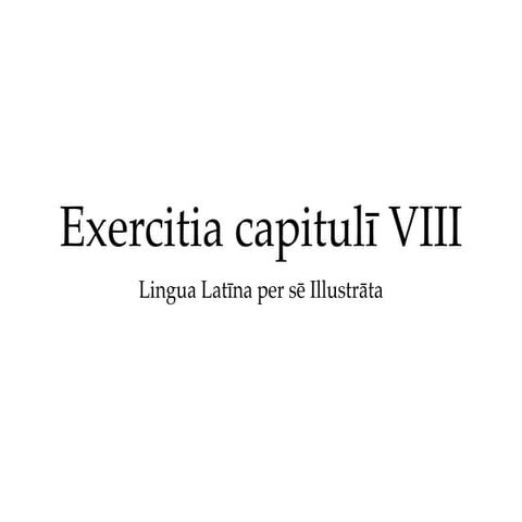 Exercitia cap viii