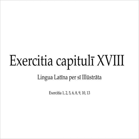Exercitia cap xviii