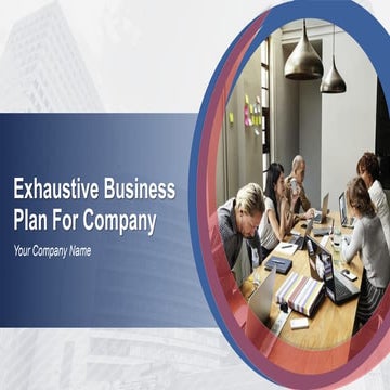 Exhaustive Business Plan For Company PowerPoint Presentation Slides
