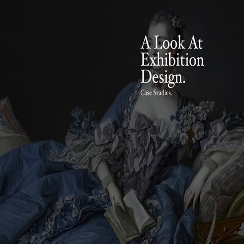 Exhibition Design: A Look At 3 Museums, Case Studies