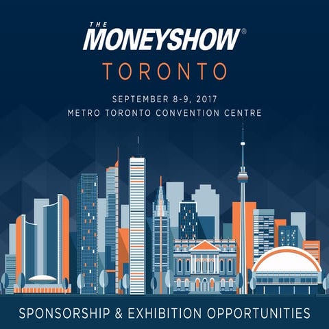 The MoneyShow Toronto 2017 - Sponsorship Prospectus 