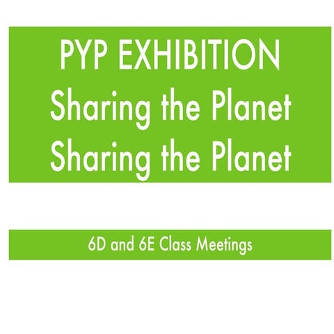 PYP Exhibtion Class Meetings