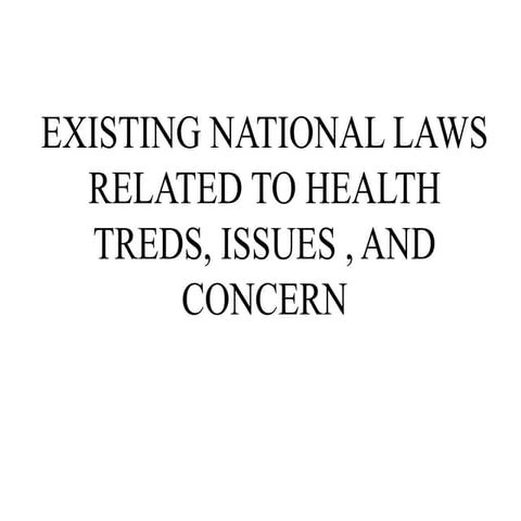EXISTING NATIONAL LAWS RELATED TO HEALTH TREDS,.pptx