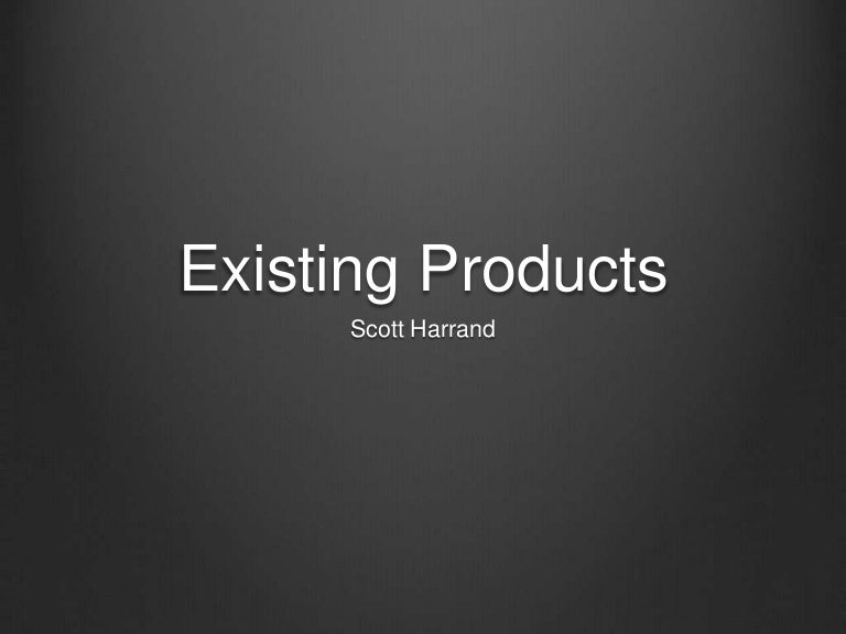 Existing Products Research