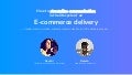 (Webinar) E-commerce delivery lifecycle - How to streamline communication