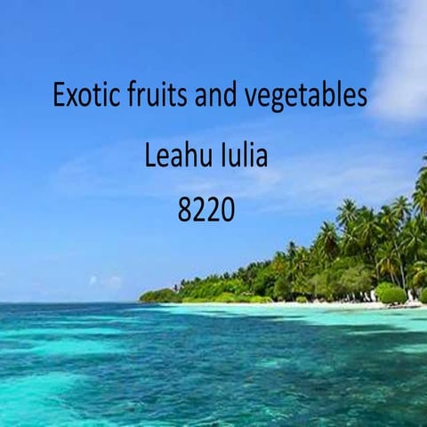 Exotic fruits and vegetables