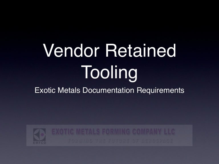 Exotic Metals Vendor Tooling Documentation
