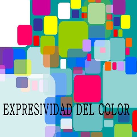 la expresividad del color.