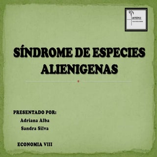 SINDROME DE ESPECIES ALIENIGENAS