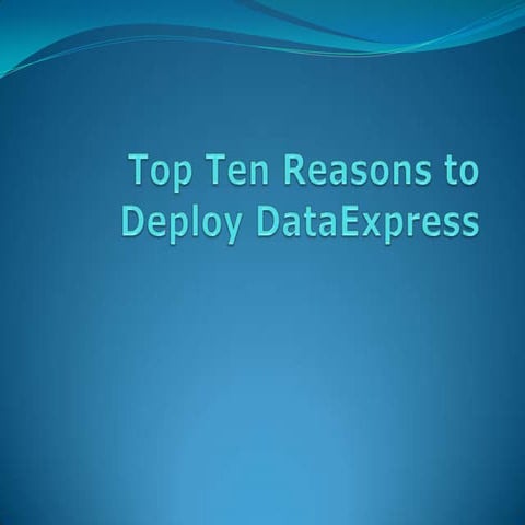 Expanded ten reasons to deploy data express final | PPSX