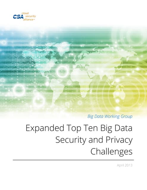 Expanded top ten_big_data_security_and_privacy_challenges