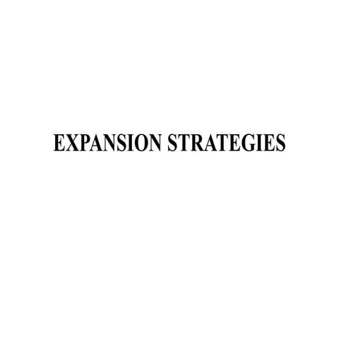Expansion strategies