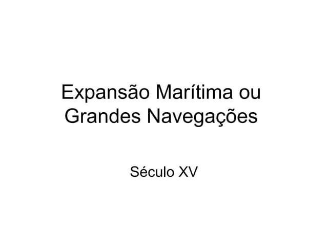 Expansão marítima ou Grandes Navega...
