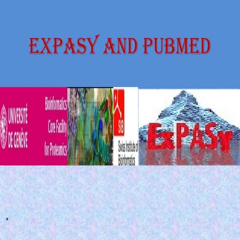 EXPASY AND PUBMED- Bioinformatics servers