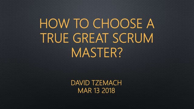 Expectations of scrum masters - How to choose a true great scrum master?