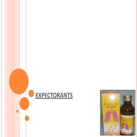 EXPECTORANTS used in healthcareonn.pptx.