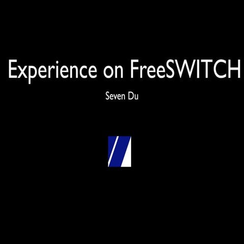 Experience on-freeswitch-cluecon2011