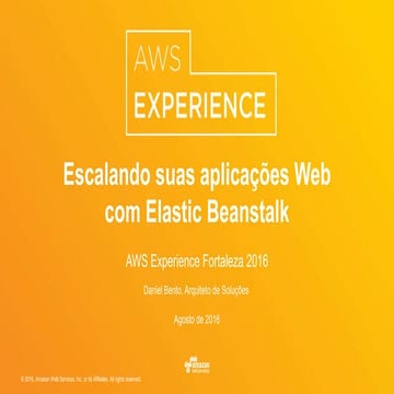 AWS Experience Fortaleza: Escalando sua aplicação Web com Beanstalk