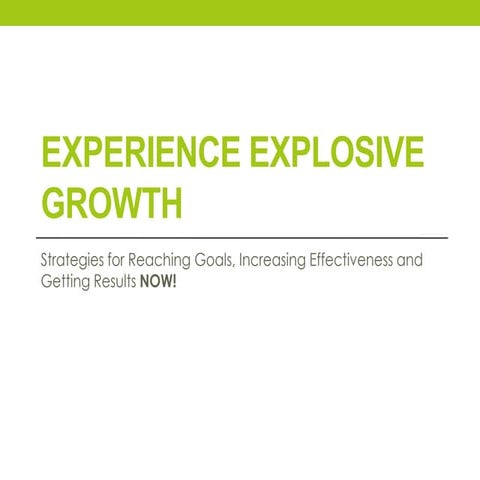 Experience explosive growth 