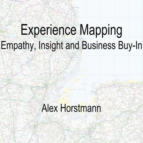 Experience Mapping: Insight, Empathy and Business Buy-In