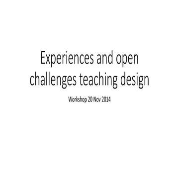 Experiences and open challenges teaching design