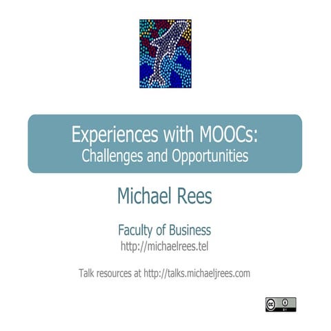 Experiences with MOOCs: Challenges and Opportunities