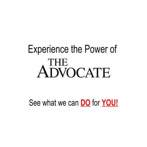 Experience the power of The Advocate