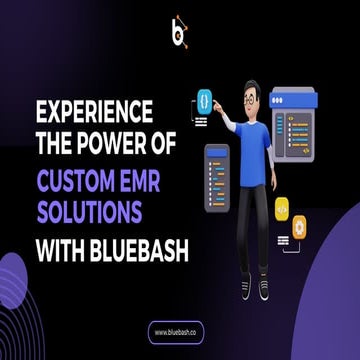 Experience the Power of Custom EMR Solutions with Bluebash.pdf