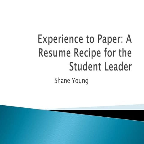 Experience to Paper: A Resume Recipe for the Student Leader