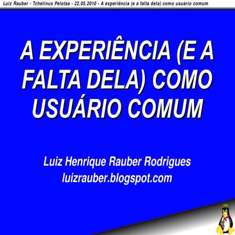 A Experiência (e a falta dela) como usuário comum