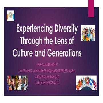 Experiencing diversity through the lens of culture and generatons march 23, 2017 final