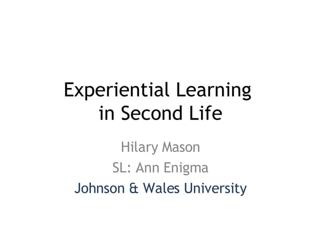 Experiential Learning in Second Life