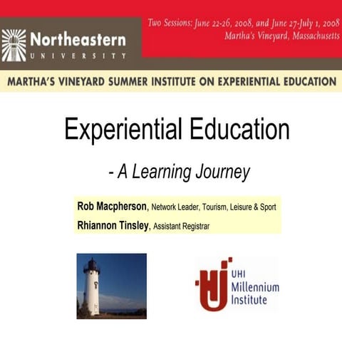 UHI Millennium Institute, HoTLS, Experiential Education Presentation, 2008