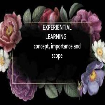 Experiential learning prepared by Dr. GOGGI GUPTA  ,ASSISTANT PROFESSOR MOHALI