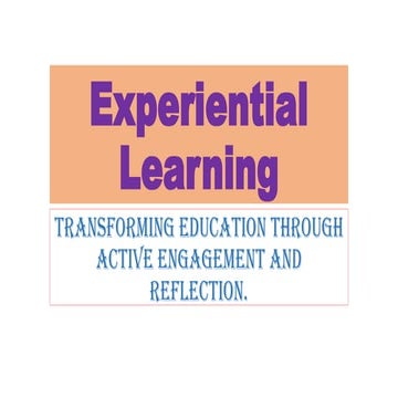 Experiential Learning PPT. Transforming Education