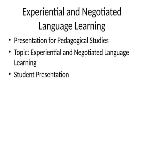 Experiential_Negotiated_Language_Learning_Presentation.pptx