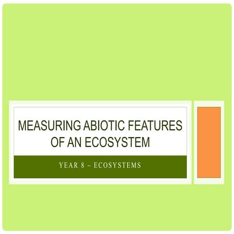 Experiment: Measuring abiotic features of the ecosystem