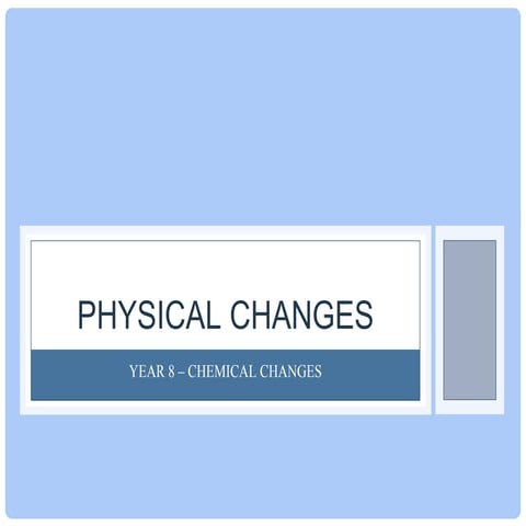 Experiment - physical changes